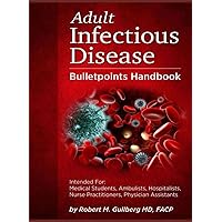 Adult Infectious Disease Bulletpoints Handbook Adult Infectious Disease Bulletpoints Handbook Paperback Kindle