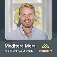 Meditera Mera - En podcast om meditation från Mindfully