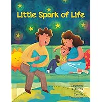 Little Spark of Life: A Celebration of Born and Preborn Human Life Little Spark of Life: A Celebration of Born and Preborn Human Life Hardcover Kindle Audible Audiobook