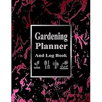 Garden Log Book: Monthly Gardening Organizer To Keep Track Plants Profiles Details and Growing Notes