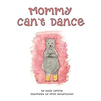 Mommy Can't Dance Mommy Can't Dance Paperback Kindle