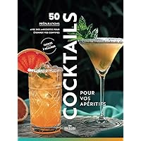 50 cocktails pour vos apéritifs, histoires, anecdotes, étapes de préparation et images du cocktail. (Edition KAMUNI) (French Edition)
