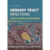 Urinary Tract Infections: Molecular Pathogenesis and Clinical Management (ASM Books) Urinary Tract Infections: Molecular Pathogenesis and Clinical Management (ASM Books) Kindle Hardcover