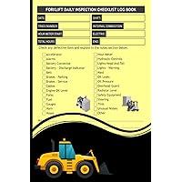 Forklift Daily Inspection Checklist Log Book: Daily Operator Checklist Forklift Electric truck Driver and Pre-trip Inspection Log Book