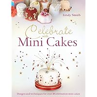 Celebrate With Mini Cakes Celebrate With Mini Cakes Paperback Mass Market Paperback