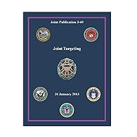 JP 3-60 Joint Targeting JP 3-60 Joint Targeting Paperback Kindle Hardcover