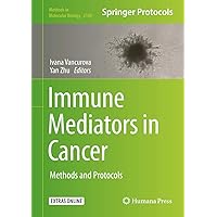 Immune Mediators in Cancer: Methods and Protocols (Methods in Molecular Biology, 2108) Immune Mediators in Cancer: Methods and Protocols (Methods in Molecular Biology, 2108) Hardcover Paperback