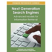 Next Generation Search Engines: Advanced Models for Information Retrieval Next Generation Search Engines: Advanced Models for Information Retrieval Hardcover