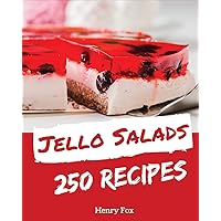 Jello Salads 250: Enjoy 250 Days With Amazing Jello Salad Recipes In Your Own Jello Salad Cookbook! [Book 1] Jello Salads 250: Enjoy 250 Days With Amazing Jello Salad Recipes In Your Own Jello Salad Cookbook! [Book 1] Paperback Kindle