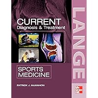 Current Diagnosis and Treatment in Sports Medicine (LANGE CURRENT Series) Current Diagnosis and Treatment in Sports Medicine (LANGE CURRENT Series) Paperback