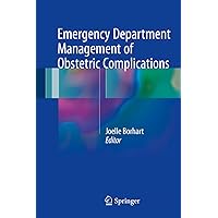 Emergency Department Management of Obstetric Complications Emergency Department Management of Obstetric Complications Kindle Hardcover Paperback