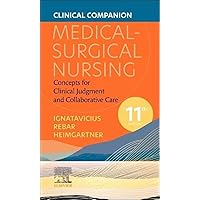 Clinical Companion for Medical-Surgical Nursing: Concepts for Clinical Judgment and Collaborative Care Clinical Companion for Medical-Surgical Nursing: Concepts for Clinical Judgment and Collaborative Care Paperback Kindle