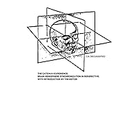 The Gateway Experience: Brain Hemisphere Synchronization in Perspective, with Introduction by the Editor: The Complete Analysis and Assessment of the Gateway Process The Gateway Experience: Brain Hemisphere Synchronization in Perspective, with Introduction by the Editor: The Complete Analysis and Assessment of the Gateway Process Paperback Kindle Hardcover