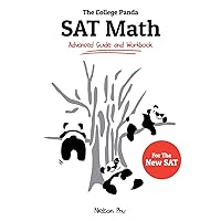 The College Panda's SAT Math: Advanced Guide and Workbook for the New SAT The College Panda's SAT Math: Advanced Guide and Workbook for the New SAT Paperback