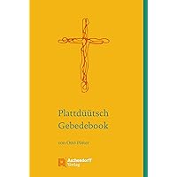 Plattduutsch Gebedebook (German Edition) Plattduutsch Gebedebook (German Edition) Hardcover