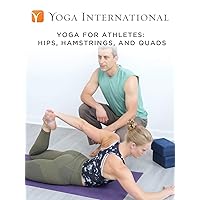 Yoga for Athletes: Hips, Hamstrings, and Quads