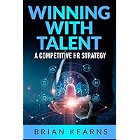 Winning with Talent: A Competitive HR Strategy
