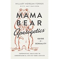 Mama Bear Apologetics Guide to Sexuality: Empowering Your Kids to Understand and Live Out God’s Design Mama Bear Apologetics Guide to Sexuality: Empowering Your Kids to Understand and Live Out God’s Design Paperback Audible Audiobook Kindle Audio CD