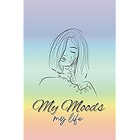 My Moods My Life: 5 moods notebook, Feelings journal for Women to Express, Reflect, and Thrive in different Moods
