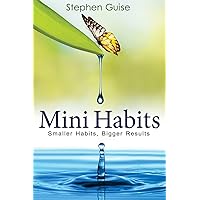 Mini Habits: Smaller Habits, Bigger Results Mini Habits: Smaller Habits, Bigger Results Paperback Audible Audiobook Kindle Hardcover