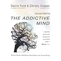 Transforming the Addictive Mind: The First Month of Mindfulness-Based Addiction Therapy (MBAT)