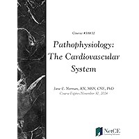 Pathophysiology: The Cardiovascular System Pathophysiology: The Cardiovascular System Kindle