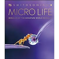 Micro Life: Miracles of the Miniature World Revealed (DK Secret World Encyclopedias) Micro Life: Miracles of the Miniature World Revealed (DK Secret World Encyclopedias) Kindle Hardcover