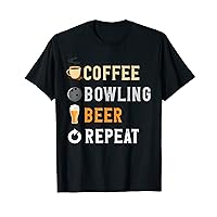 Drinks Lover Funny Coffee,Bowling , Beer Repeat Novelty T-Shirt