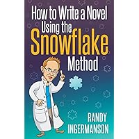 How to Write a Novel Using the Snowflake Method (Advanced Fiction Writing) How to Write a Novel Using the Snowflake Method (Advanced Fiction Writing) Paperback Kindle Audible Audiobook
