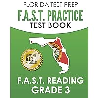 FLORIDA TEST PREP F.A.S.T. Practice Test Book F.A.S.T. Reading Grade 3: Covers the New B.E.S.T. Standards