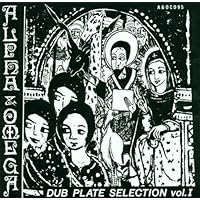 Dub Plate Selections 1 by Alpha & Omega (1988-08-01)