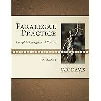 Paralegal Practice Volume 1: Complete College-Level Course (Paralegal Practice: Complete College-Level Course)