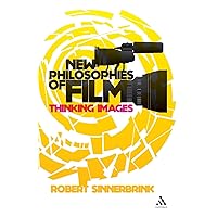 New Philosophies of Film: Thinking Images New Philosophies of Film: Thinking Images Paperback Kindle Hardcover