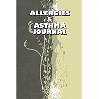 Allergies & Asthma Journal: Do You Have Coughing, Sneezing, Runny Nose and Loss Of Breath? Accurately Identify The Cause Of These Symptoms.
