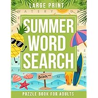 Summer Word Search Large Print Puzzle Book for Adults: Positive Vibes and Stress-Relief Word Find Puzzles of Beach, Sunset, Cocktails and More