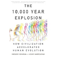 The 10,000 Year Explosion: How Civilization Accelerated Human Evolution The 10,000 Year Explosion: How Civilization Accelerated Human Evolution Paperback Kindle Audible Audiobook Hardcover Audio CD