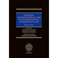 General International Law in International Investment Law: A Commentary General International Law in International Investment Law: A Commentary Kindle Hardcover