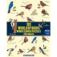 101 world of birds Word Search puzzles for Adults: Book 11 large print Birds Birds of the world word Search, Find a word puzzle book for Bird lovers ... for Seniors Adults teens and cleaver kids