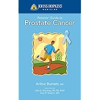 Johns Hopkins Patients' Guide to Prostate Cancer (The Johns Hopkins Patients' Guide) Johns Hopkins Patients' Guide to Prostate Cancer (The Johns Hopkins Patients' Guide) Paperback Kindle