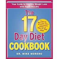 The 17 Day Diet Cookbook: 80 All New Recipes for Healthy Weight Loss The 17 Day Diet Cookbook: 80 All New Recipes for Healthy Weight Loss Hardcover Kindle