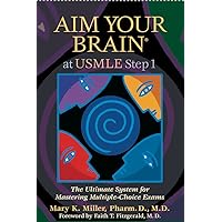 Aim Your Brain at USMLE Step 1: The Ultimate System for Mastering Multiple-Choice Exams Aim Your Brain at USMLE Step 1: The Ultimate System for Mastering Multiple-Choice Exams Paperback