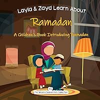 Layla and Zayd Learn About Ramadan: A Children’s Book Introducing Ramadan (Islam for Kids Series) Layla and Zayd Learn About Ramadan: A Children’s Book Introducing Ramadan (Islam for Kids Series) Paperback Kindle Audible Audiobook