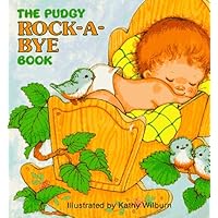 The Pudgy Rock-a-bye Book (Pudgy Board Books) The Pudgy Rock-a-bye Book (Pudgy Board Books) Hardcover Mass Market Paperback Board book
