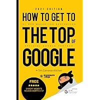 How To Get To The Top Of Google in 2021: The Plain English Guide to SEO (Digital Marketing by Exposure Ninja) How To Get To The Top Of Google in 2021: The Plain English Guide to SEO (Digital Marketing by Exposure Ninja) Paperback