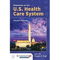 Essentials of the U.S. Health Care System Essentials of the U.S. Health Care System Paperback Kindle