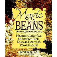 Magic Beans: 150 Delicious Recipes Featuring Nature's Low-Fat, Nutrient-Rich, Disease-Fighting Powerhouse Magic Beans: 150 Delicious Recipes Featuring Nature's Low-Fat, Nutrient-Rich, Disease-Fighting Powerhouse Hardcover Paperback
