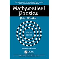 Mathematical Puzzles (AK Peters/CRC Recreational Mathematics Series) Mathematical Puzzles (AK Peters/CRC Recreational Mathematics Series) Paperback Kindle Hardcover