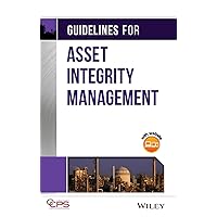 Guidelines for Asset Integrity Management Guidelines for Asset Integrity Management Hardcover eTextbook