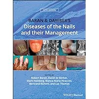 Baran & Dawber's Diseases of the Nails and their Management Baran & Dawber's Diseases of the Nails and their Management Hardcover Kindle