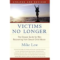 Victims No Longer: The Classic Guide for Men Recovering from Sexual Child Abuse Victims No Longer: The Classic Guide for Men Recovering from Sexual Child Abuse Paperback Audible Audiobook Kindle Audio CD